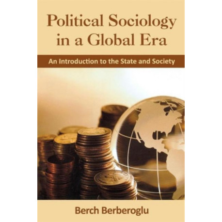 Political Sociology in a Global Era: An Introduction to the State and Society