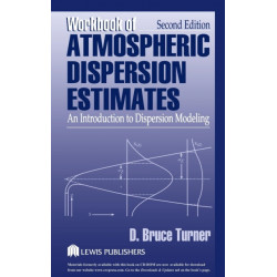 Workbook of Atmospheric Dispersion Estimates: An Introduction to Dispersion Modeling, Second Edition
