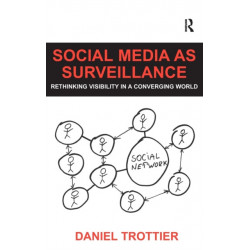 Social Media as Surveillance: Rethinking Visibility in a Converging World