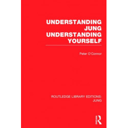 Understanding Jung Understanding Yourself (RLE: Jung)