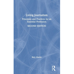 Living Journalism: Principles and Practices for an Essential Profession