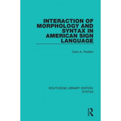 Interaction of Morphology and Syntax in American Sign Language
