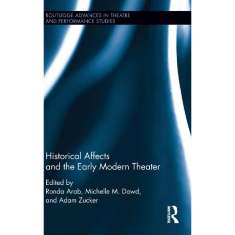 Historical Affects and the Early Modern Theater
