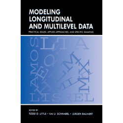 Modeling Longitudinal and Multilevel Data: Practical Issues, Applied Approaches, and Specific Examples
