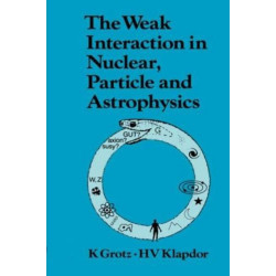 The Weak Interaction in Nuclear, Particle, and Astrophysics