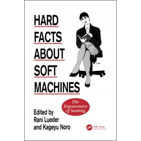 Hard Facts About Soft Machines: The Ergonomics Of Seating