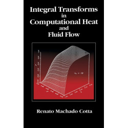 Integral Transforms in Computational Heat and Fluid Flow