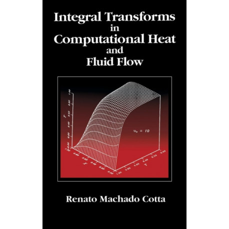 Integral Transforms in Computational Heat and Fluid Flow