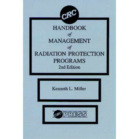 CRC Handbook of Management of Radiation Protection Programs, Second Edition