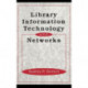 Library Information Technology and Networks