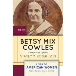 Betsy Mix Cowles: Champion of Equality