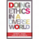 Doing Ethics In A Diverse World
