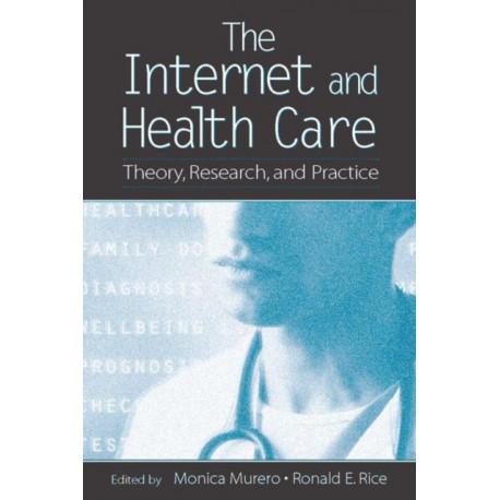 The Internet and Health Care: Theory, Research, and Practice