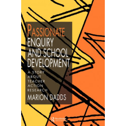 Passionate Enquiry and School Development: A Story About Teacher Action Research
