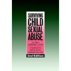 Surviving Child Sexual Abuse: A Handbook For Helping Women Challenge Their Past