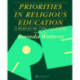 Priorities In Religious Education: A Model for the 1990s and Beyond