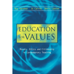 Education for Values: Morals, Ethics and Citizenship in Contemporary Teaching