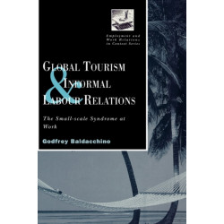 Global Tourism and Informal Labour Relations: The Small Scale Syndrome at Work