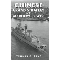 Chinese Grand Strategy and Maritime Power: Grand Strategy and Maritime Power