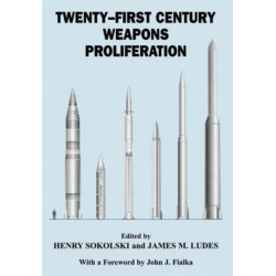 Twenty-First Century Weapons Proliferation: Are We Ready?