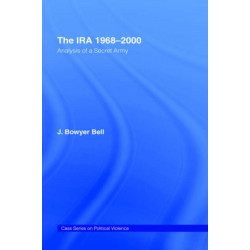 The IRA, 1968-2000: An Analysis of a Secret Army