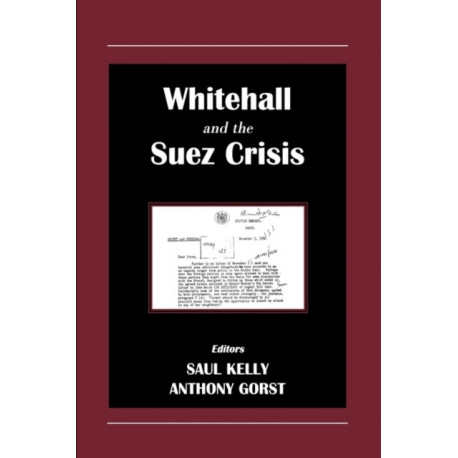 Whitehall and the Suez Crisis