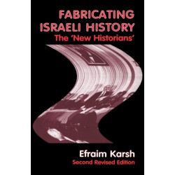 Fabricating Israeli History: The 'New Historians'