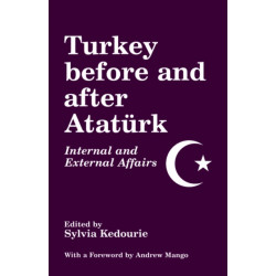 Turkey Before and After Ataturk: Internal and External Affairs