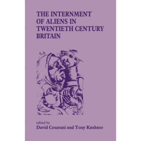 The Internment of Aliens in Twentieth Century Britain