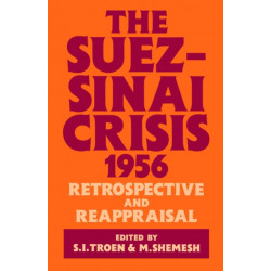 The Suez-Sinai Crisis: A Retrospective and Reappraisal