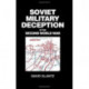 Soviet Military Deception in the Second World War