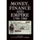 Money, Finance, and Empire, 1790-1960