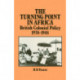 The Turning Point in Africa: British Colonial Policy 1938-48