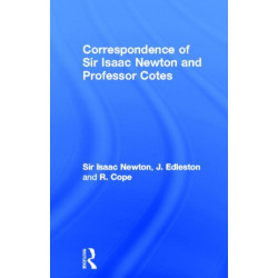 Correspondence of Sir Isaac Newton and Professor Cotes