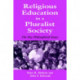 Religious Education in a Pluralist Society: The Key Philosophical Issues