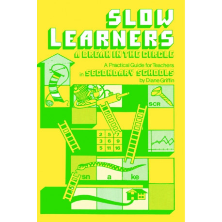 Slow Learners: A Break in the Circle - A Practical Guide for Teachers