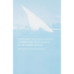 Ships and the Development of Maritime Technology on the Indian Ocean