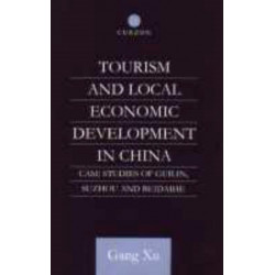 Tourism and Local Development in China: Case Studies of Guilin, Suzhou and Beidaihe