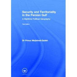 Security and Territoriality in the Persian Gulf: A Maritime Political Geography