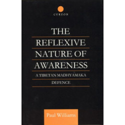 The Reflexive Nature of Awareness: A Tibetan Madhyamaka Defence