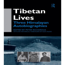 Tibetan Lives: Three Himalayan Autobiographies
