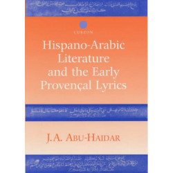 Hispano-Arabic Literature and the Early Provencal Lyrics