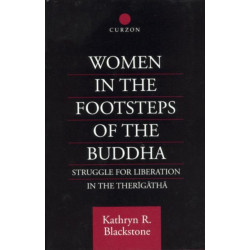 Women in the Footsteps of the Buddha: Struggle for Liberation in the Therigatha