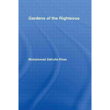 Gardens of the Righteous: Riyadh as-Salihin of Imam Nawawi