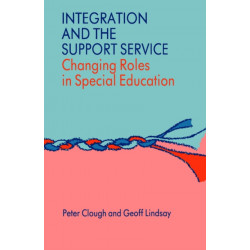 Integration and the Support Service: Changing Roles in Special Education