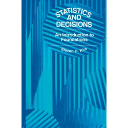 Statistics and Decisions: An Introduction to Foundations