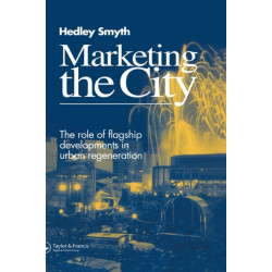 Marketing the City: The role of flagship developments in urban regeneration