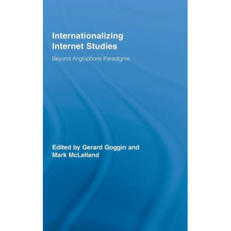 Internationalizing Internet Studies: Beyond Anglophone Paradigms