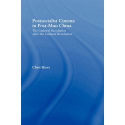 Postsocialist Cinema in Post-Mao China: The Cultural Revolution after the Cultural Revolution