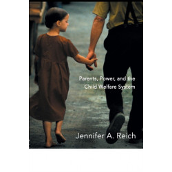 Fixing Families: Parents, Power, and the Child Welfare System